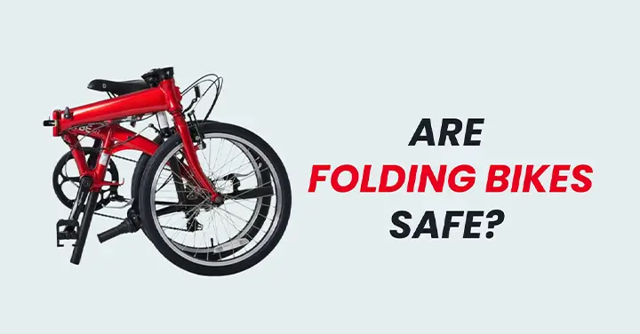 Are folding bikes safe